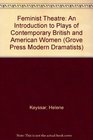 Feminist Theatre An Introduction to Plays of Contemporary British and American Women