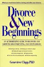 Divorce and New Beginnings An Authoritative Guide To Recovery and Growth Solo Parenting and Stepfamilies