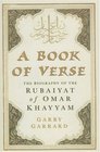 A Book of Verse The Biography of Omar Khayyam