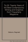 Tq 20 Twenty Years of the Best Contemporary Writing and Graphics from Triquarterly Magazine