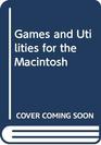 Games and Utilities for the Macintosh