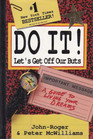 Do It Let's Get Off Our Buts  A Guide to Living Your Dreams