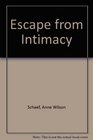 Escape from Intimacy