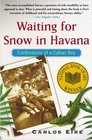 Waiting for Snow in Havana : Confessions of a Cuban Boy
