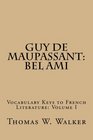 Vocabulary Keys to French Literature Volume I Guy de Maupassant Bel Ami