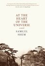 At the Heart of the Universe A Novel