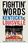 Fightin' Words Kentucky vs Louisville