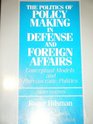 Politics Of Policy Making In Defense and Foreign Affairs Conceptual Models and Bureaucratic Politics