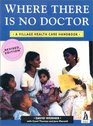 Where There Is No Doctor : Village Health Care Handbook