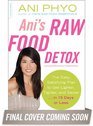 Ani's Raw Food Detox  The Easy Satisfying Plan to Get Lighter Tighter and Sexier    in 15 Days or Less