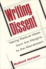 Writing Dissent Taking Radical Ideas from the Margins to the Mainstream  Vol 5