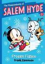 The Misadventures of Salem Hyde Book Five Frozen Fiasco