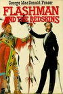 Flashman and the Redskins From the Flashman Papers 184950 and 187576
