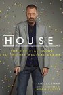 House MD The Official Guide to the Hit Medical Drama