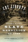 Cry Liberty The Great Stono River Slave Rebellion of 1739