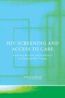 HIV Screening and Access to Care Exploring Barriers and Facilitators to Expanded HIV Testing