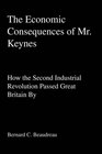 The Economic Consequences of Mr Keynes How the Second Industrial Revolution Passed Great Britain By