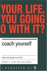 Coach Yourself Make Real Change in Your Life