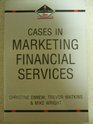 Cases in Marketing Financial Services