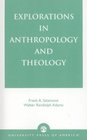 Explorations in Anthropology and Theology