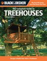 Black  Decker The Complete Guide to Treehouses 2nd edition Design  Build Your Kids a Treehouse