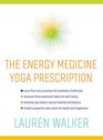 The Energy Medicine Yoga Prescription