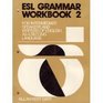 ESL Grammar Workbook 2 For Intermediate Speakers and Writers of English as a Second Language