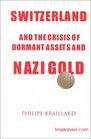 Switzerland and the Crisis of Dormant Assets and Nazi Gold