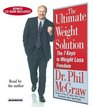 The Ultimate Weight Solution: The 7 Keys to Weight Loss Freedom (Audio CD) (Abridged)