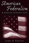 American Federalism A Concise Introduction