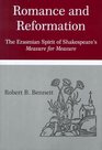 Romance and Reformation The Erasmian Spirit of Shakespeare's Measure for Measure