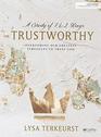 Trustworthy  Bible Study Book Overcoming Our Greatest Struggles to Trust God
