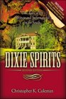 Dixie Spirits True Tales of the Strange and Supernatural in the South