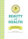 The Little Book of Home Remedies Beauty and Health Natural Recipes for a More Beautiful You