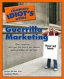 The Complete Idiot's Guide to Guerrilla Marketing