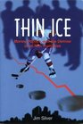 Thin Ice : Money, Politics and the Demise of a NHL Franchise (Basics from Fernwood Publishing)