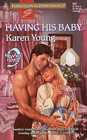 Having His Baby (9 Months Later) (Harlequin Superromance, No 681)