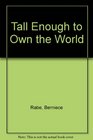 Tall Enough to Own the World