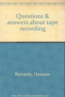 Questions  answers about tape recording