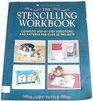 The Stenciling Workbook Complete StepByStep Directions and Patterns for over 50 Projects
