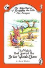 The Adventures of Freddie the Little Fire Dragon The Watch That Saved The Briar Woods Dam