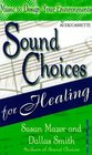 Sound Choices for Healing