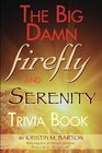 THE BIG DAMN FIREFLY  SERENITY TRIVIA BOOK