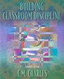 Building Classroom Discipline (7th Edition)