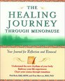 The Healing Journey Through Menopause Your Journal for Reflection and Renewal