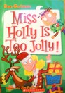 Miss Holly Is Too Jolly (My Weird School, Bk 14)