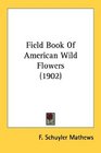 Field Book Of American Wild Flowers