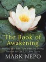 The Book of Awakening: Having the Life You Want by Being Present in the Life You Have
