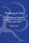 Thinking in Film The Politics of Video Art Installation According to EijaLiisa Ahtila