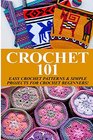 Crochet 101 Easy Crochet Patterns  Simple Projects for Crochet Beginners